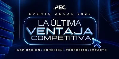 LA ÚLTIMA VENTAJA COMPETITIVA | Evento Anual PEC 2026