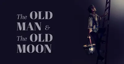 THE OLD MAN AND THE OLD MOON